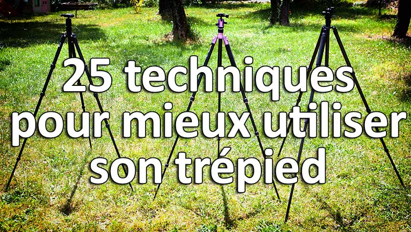 10 conseils pour bien utiliser un trépied