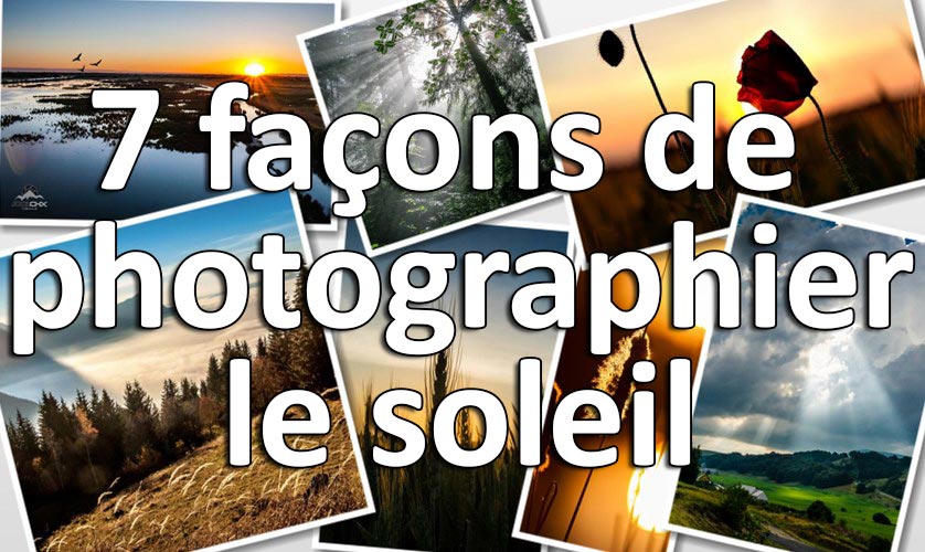 7 facons de photographier le soleil