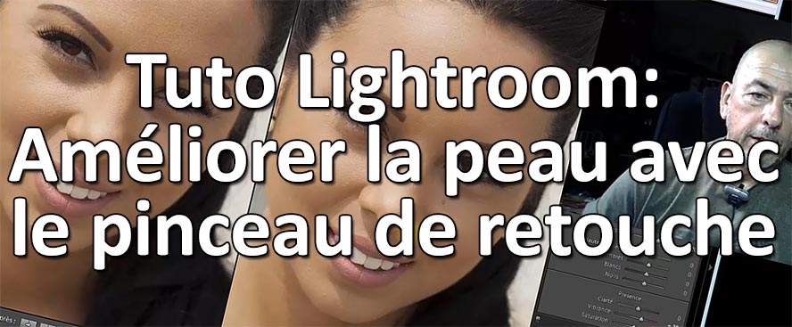 Tuto Lightroom: Ameliorer la peau avec le pinceau de retouche