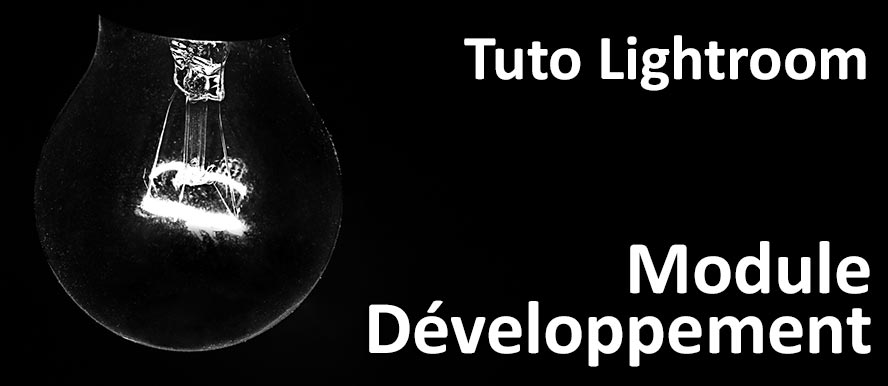 Tuto Lightroom et le module de développement