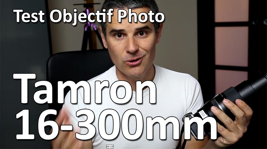 Test Objectif Photo Tamron 16-300