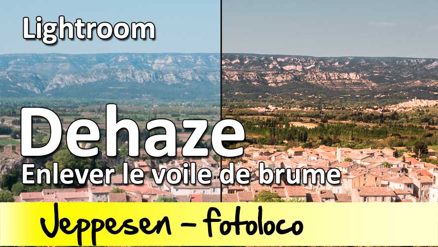 tuto lightroom enlever voile brume dehaze