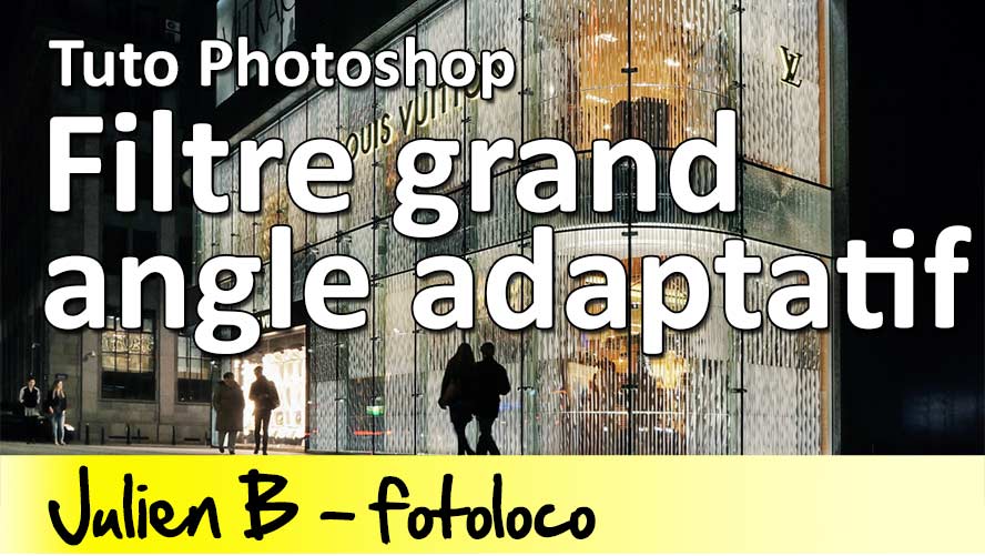 Tuto Photoshop Filtre Grand Angle Adaptatif