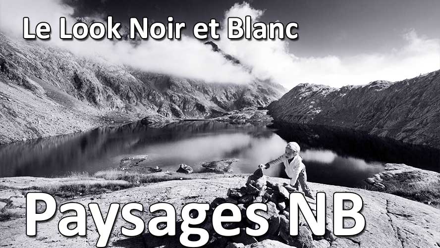 Look noir et blanc paysages