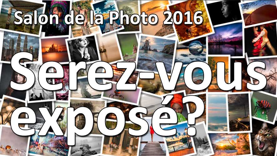 Serez vous expose au salon de la photo 2016