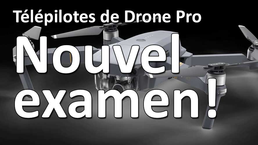 telepilotes drones nouvel examen juillet 2018