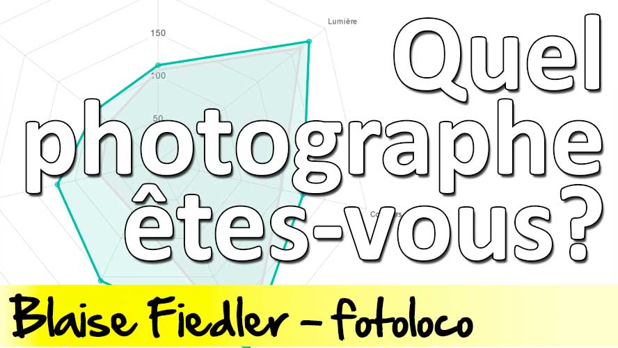 Quel photographe etes vous