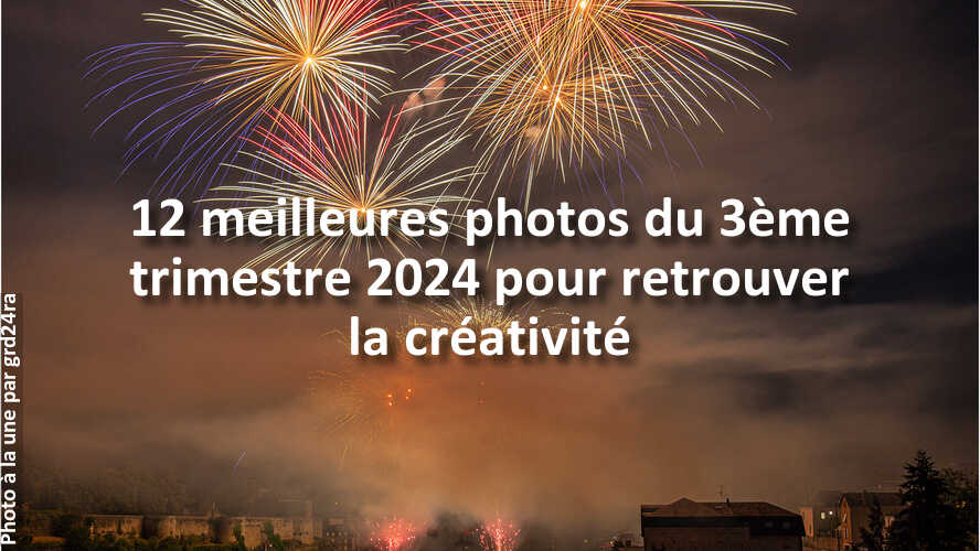 Trouvez-linspiration-dans-les-12-plus-belles-photos-de-la-galerie-du-3eme-trimestre-2024