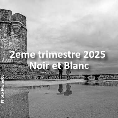 fotoduelo 2eme trimestre 2025 - Noir et Blanc