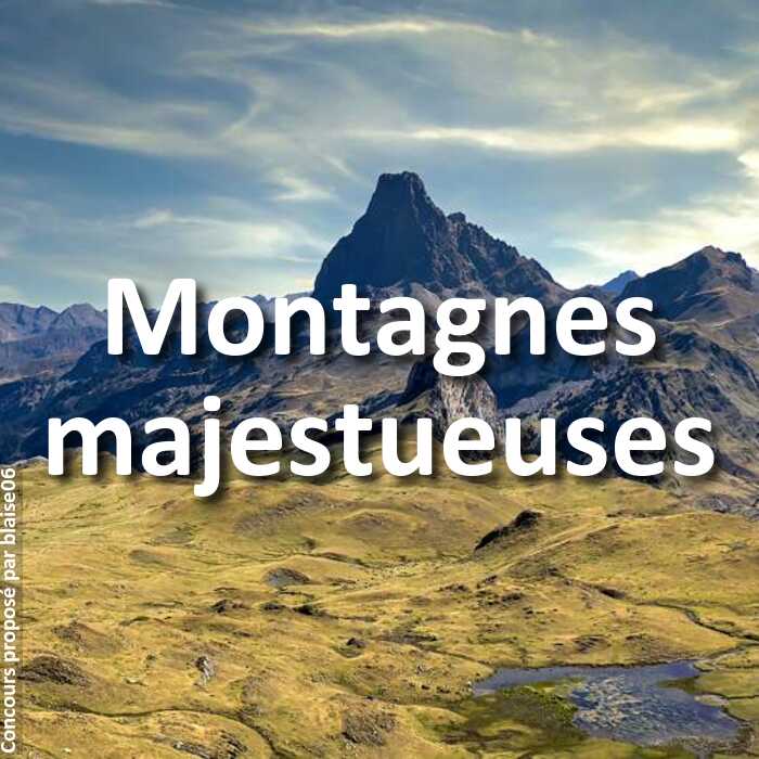 Concours Photo - Montagnes majestueuses