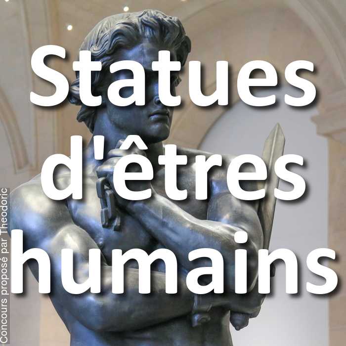 Concours Photo - Statues d'êtres humains