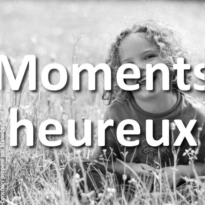 Concours Photo - Moments heureux