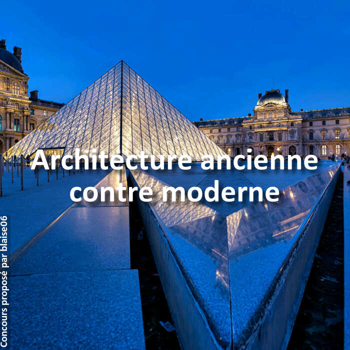 Concours Photo - Architecture ancienne contre moderne