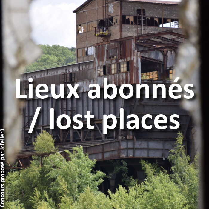 Concours Photo - Lieux abonnés / lost places