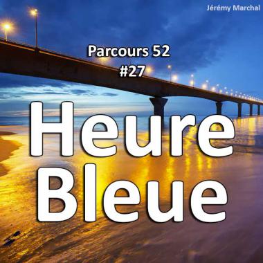 Heure Bleue - Parcours 52 #27