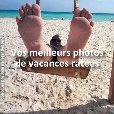 Vos meilleurs photos de vacances ratees