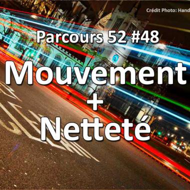 Mouvement et Netteté - Parcours 52 #48