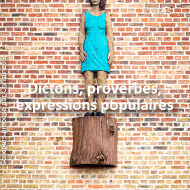 Dictons, proverbes, expressions populaires