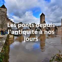 Concours Photo Les ponts depuis l'antiquité à nos jours